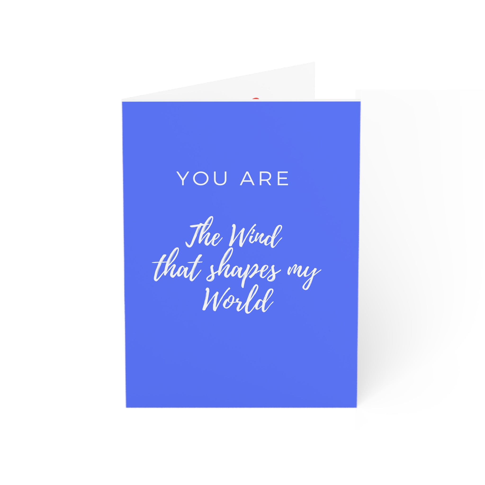 Greeting Cards (Blue Cover) You are the wind that shapes my world