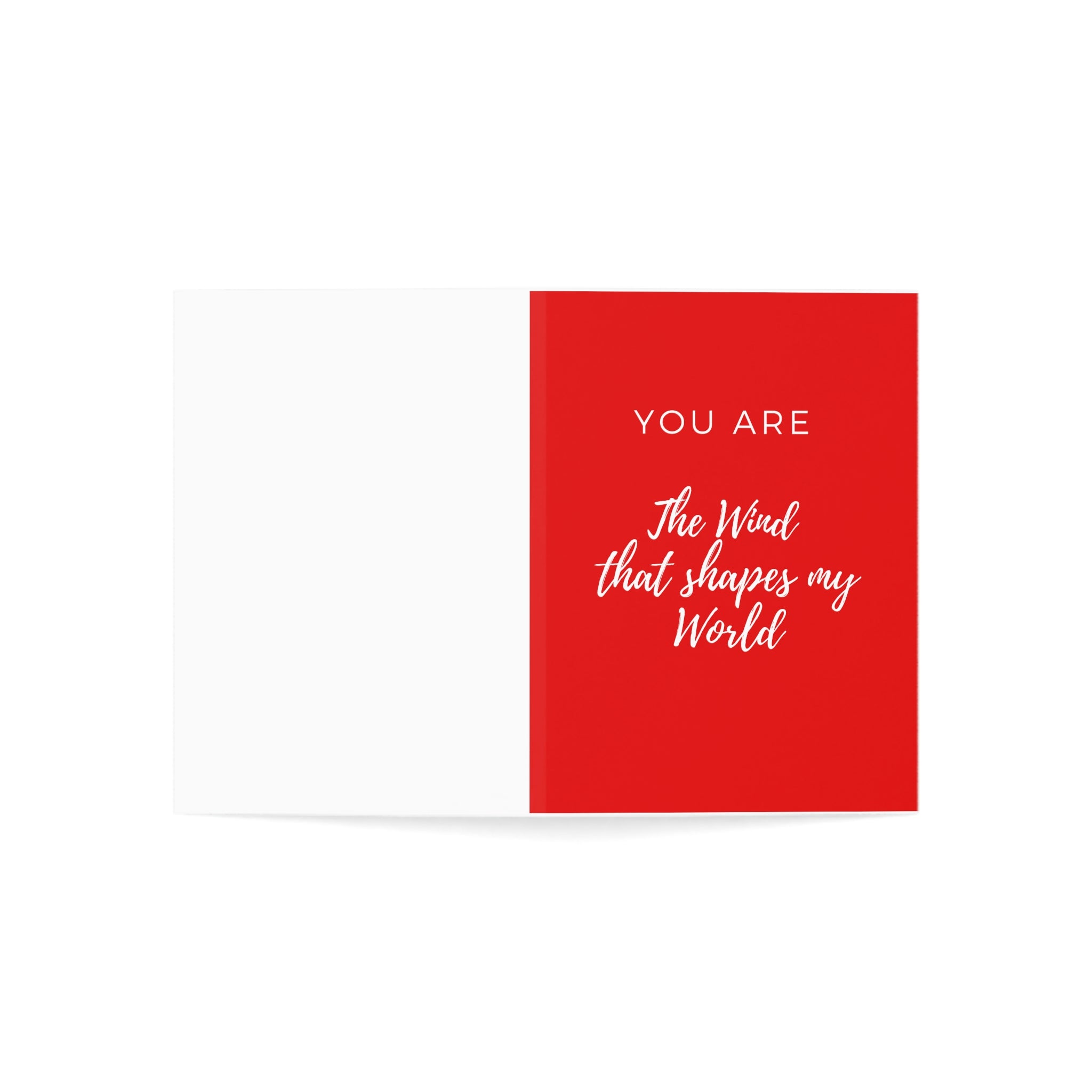 Greeting Cards (Red Cover) You are the wind that shapes my world