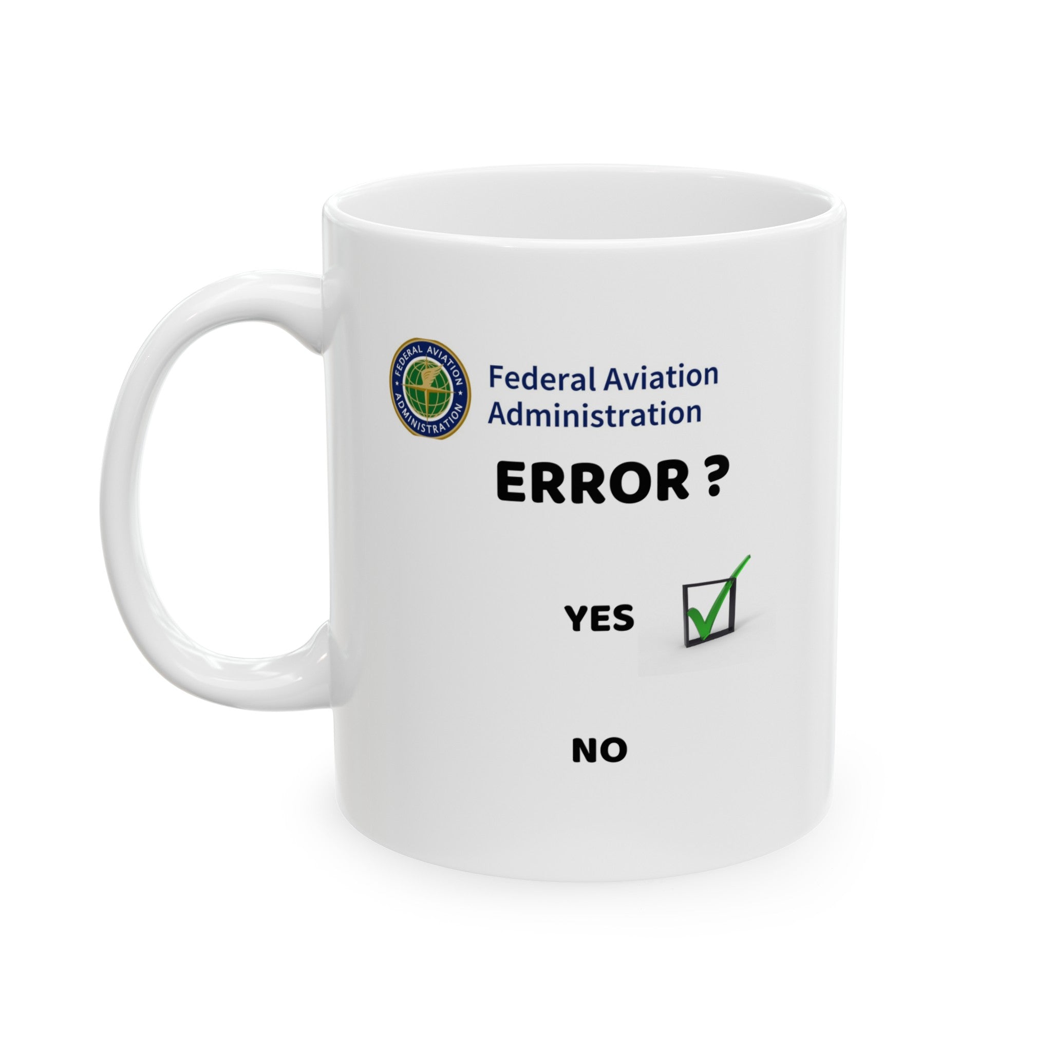 "FAA ERROR YES.  Pilot Error NO" - Cool MUGS for Pilots