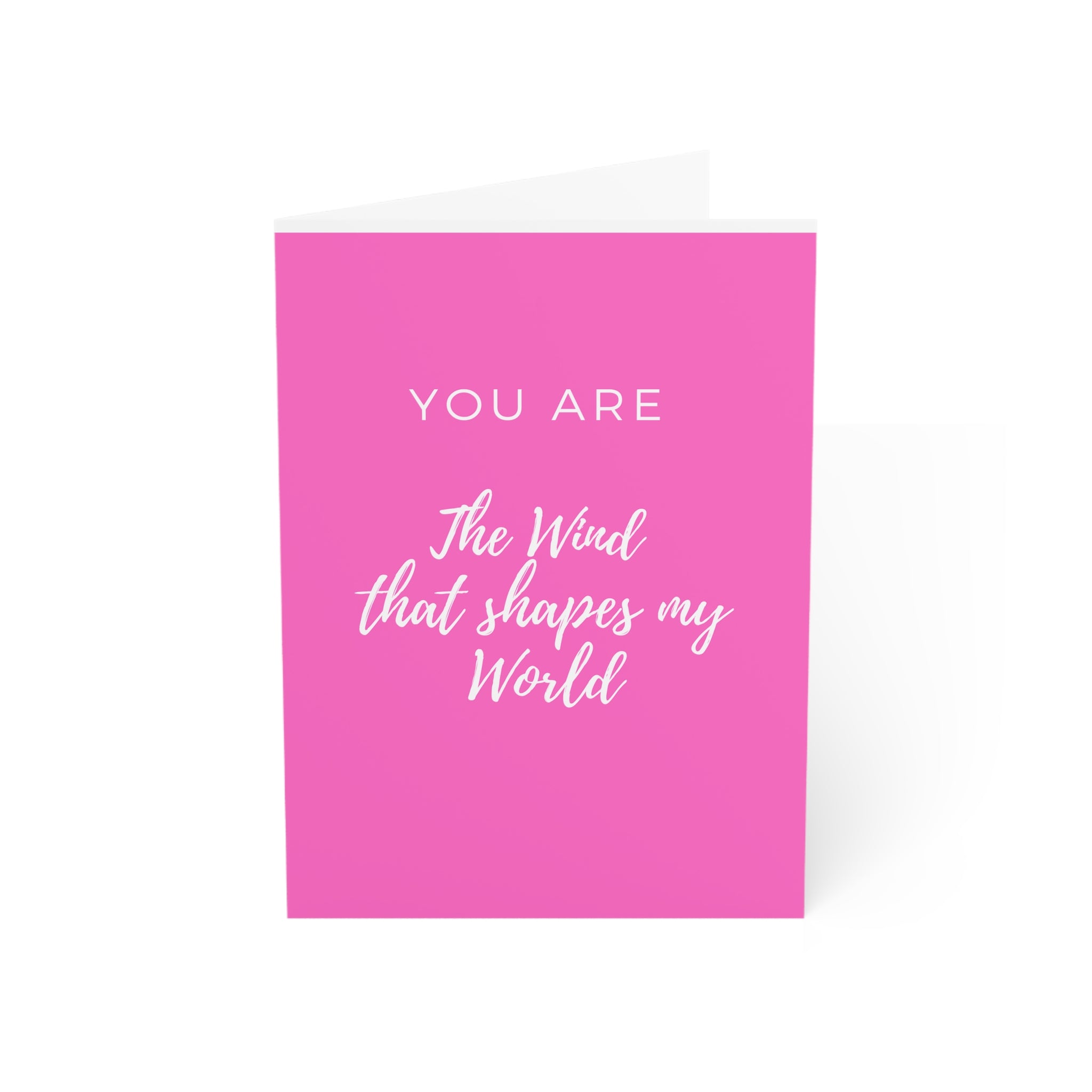 Greeting Cards (Pink Cover) You are the wind that shapes my world