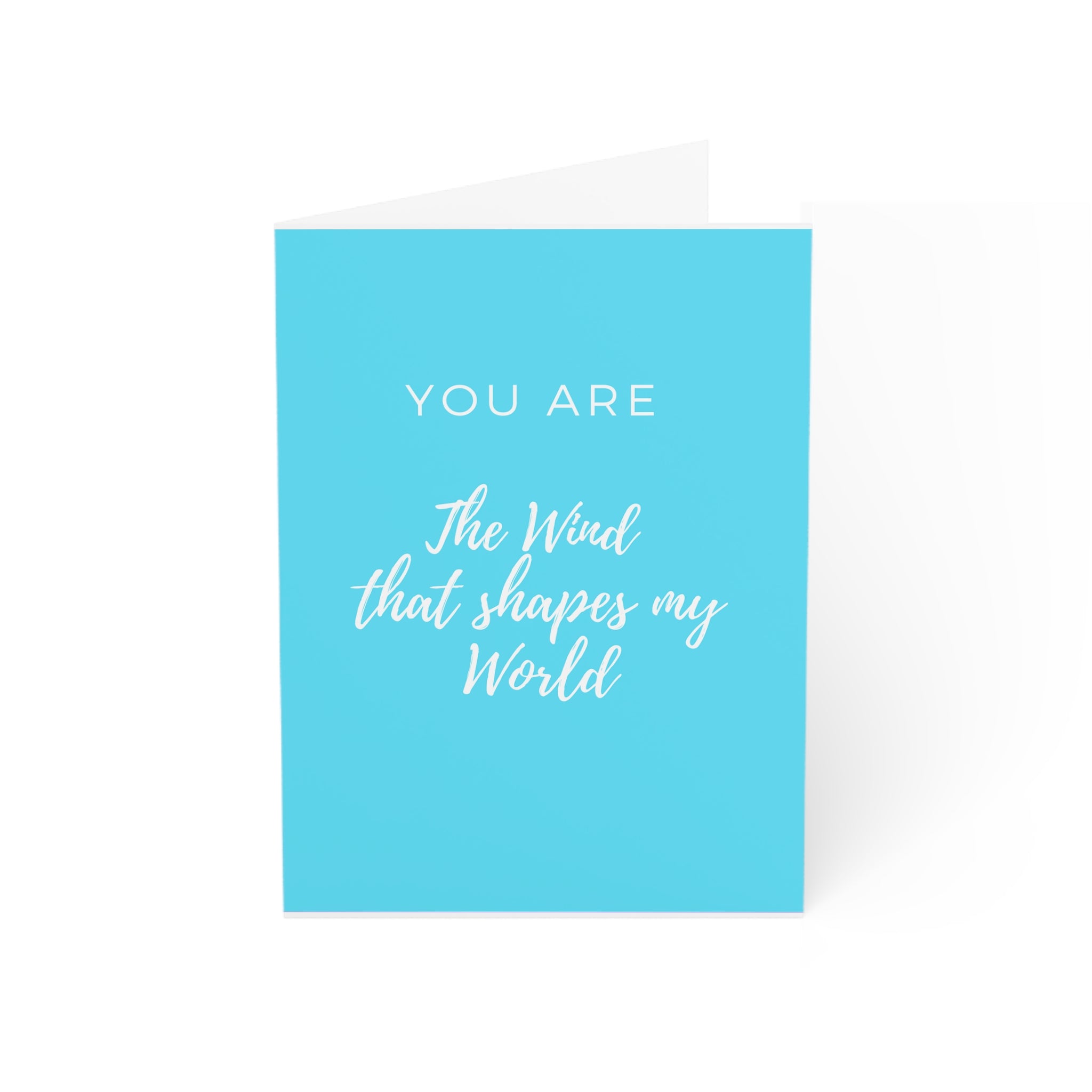 Greeting Cards (Light Blue Cover)  You are the wind that shapes my world