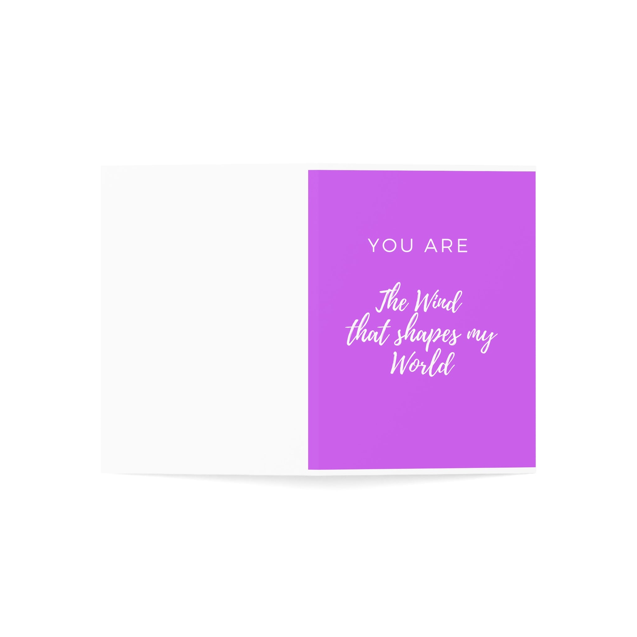 Greeting Cards (Light Violet Cover) You are the wind that shapes my world