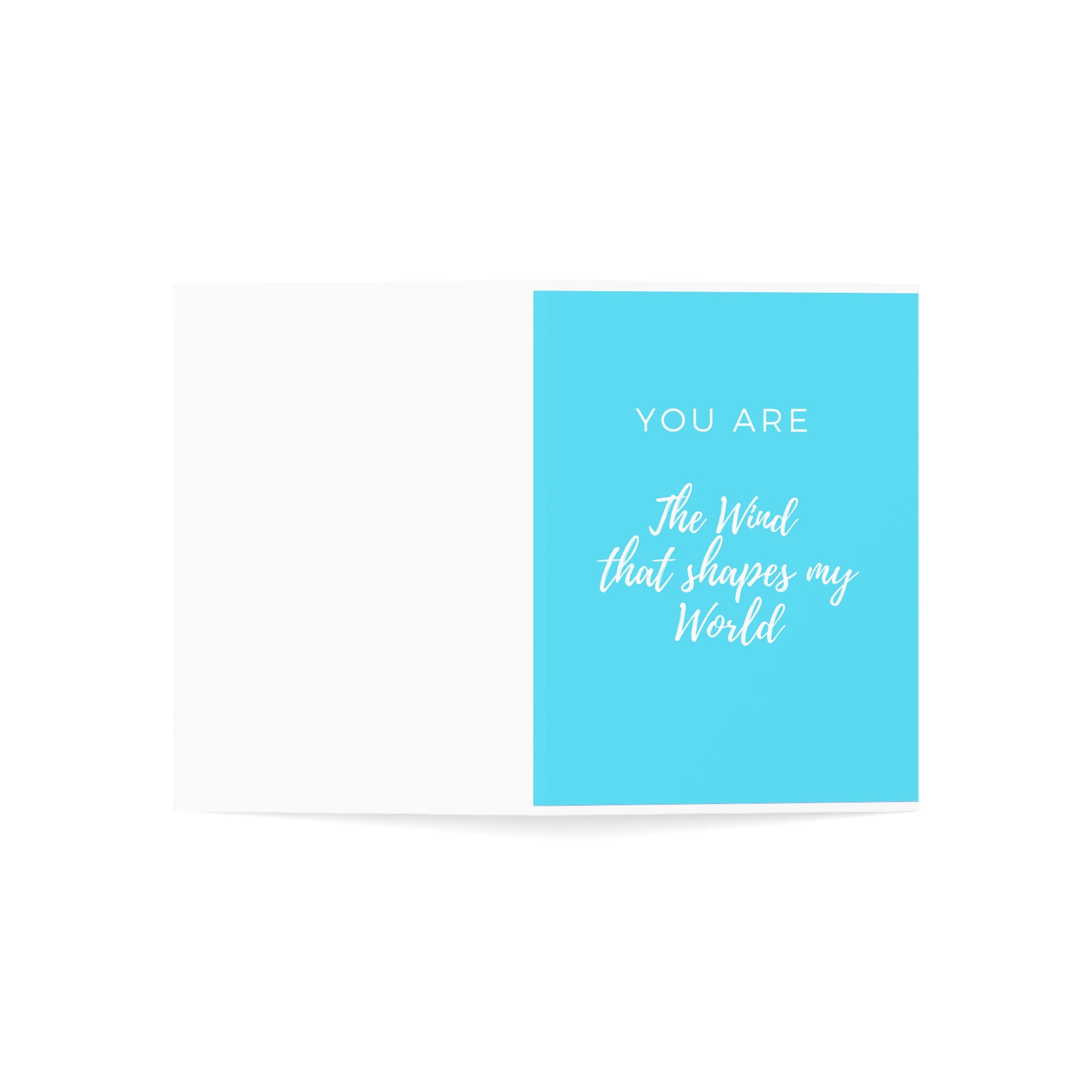 Greeting Cards (Light Blue Cover)  You are the wind that shapes my world