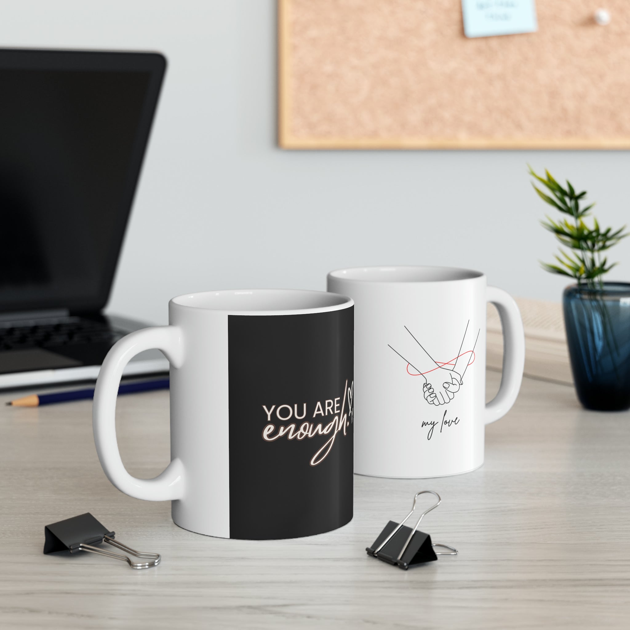 My Love You are Enough - Ceramic Mug, 11oz