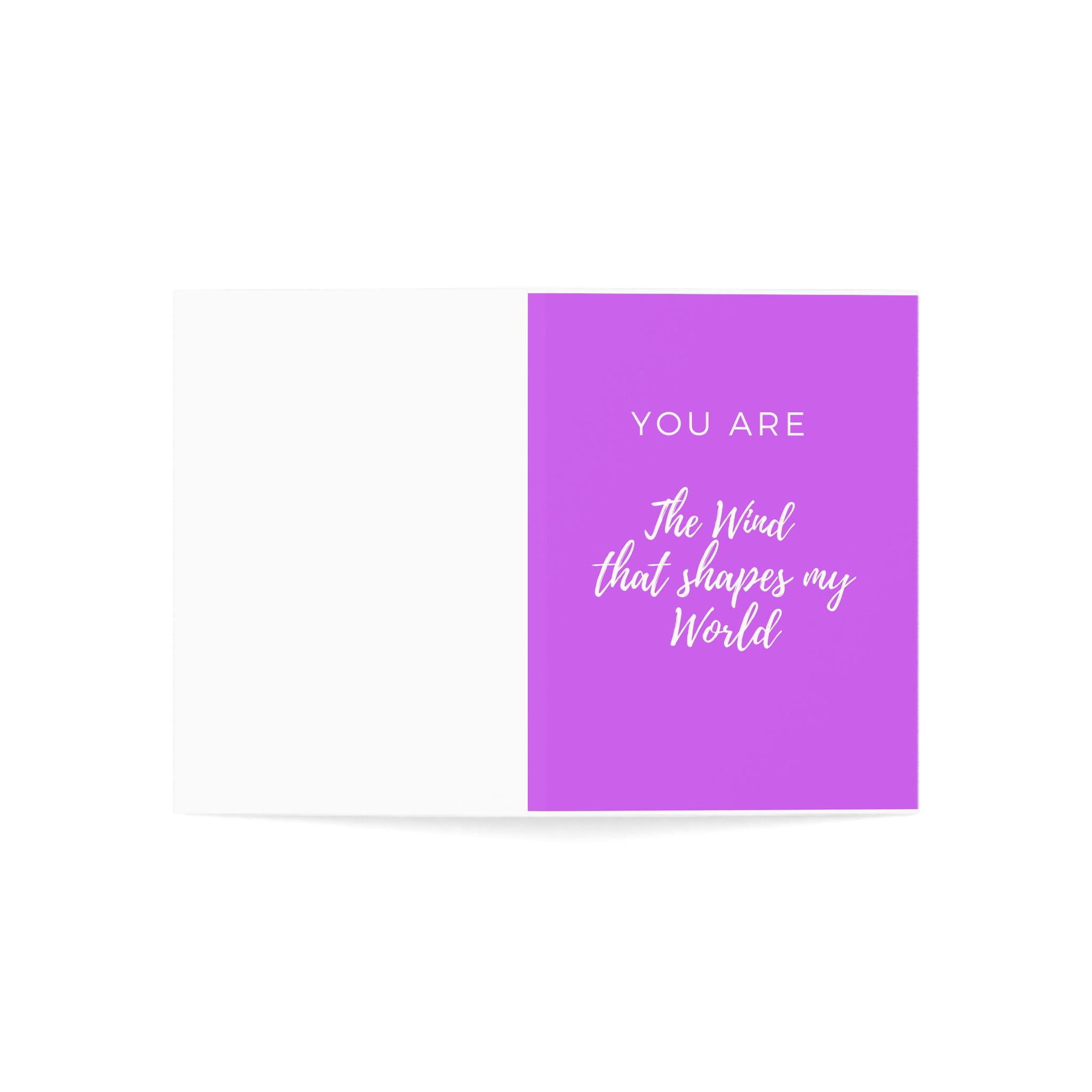 Greeting Cards (Light Violet Cover) You are the wind that shapes my world