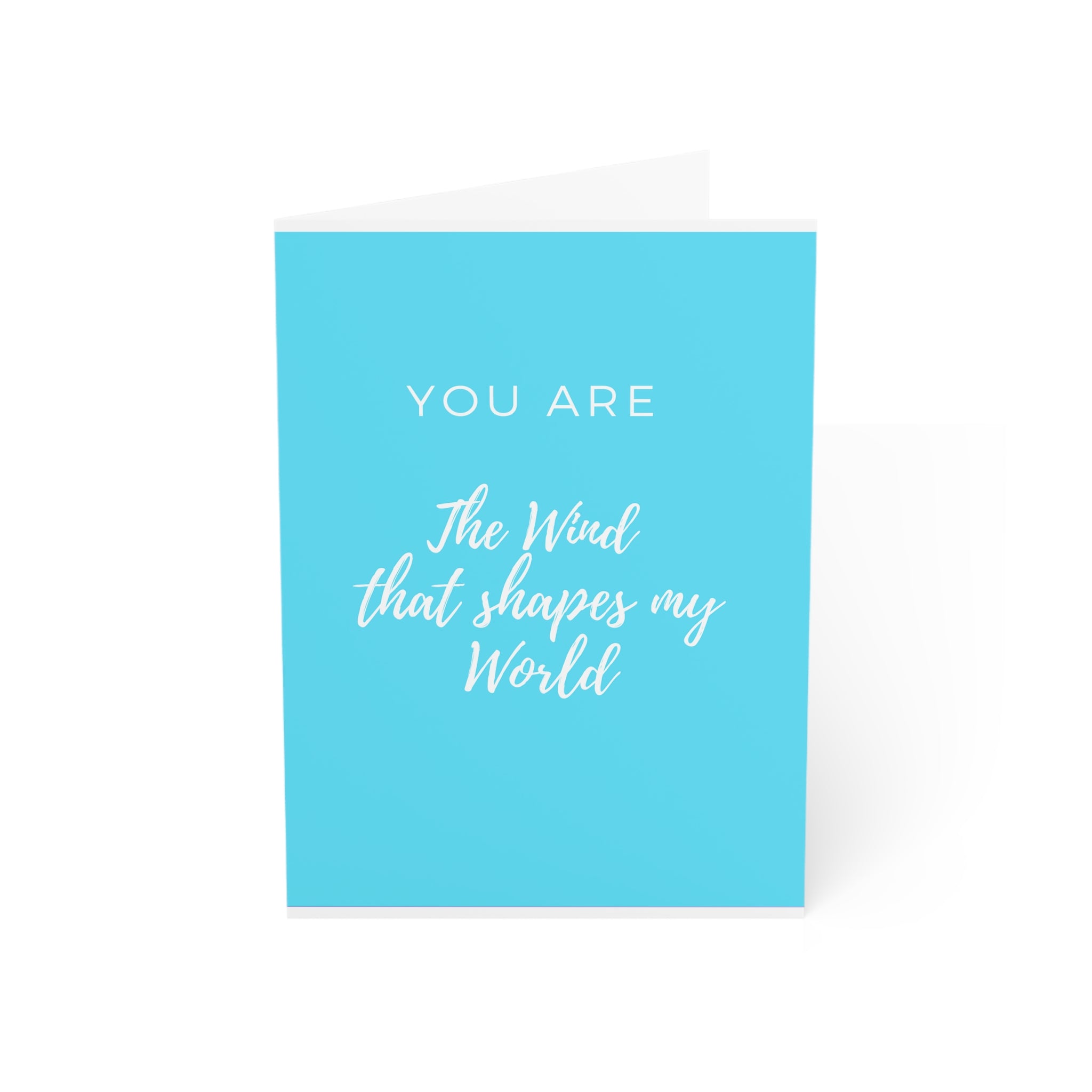 Greeting Cards (Light Blue Cover)  You are the wind that shapes my world