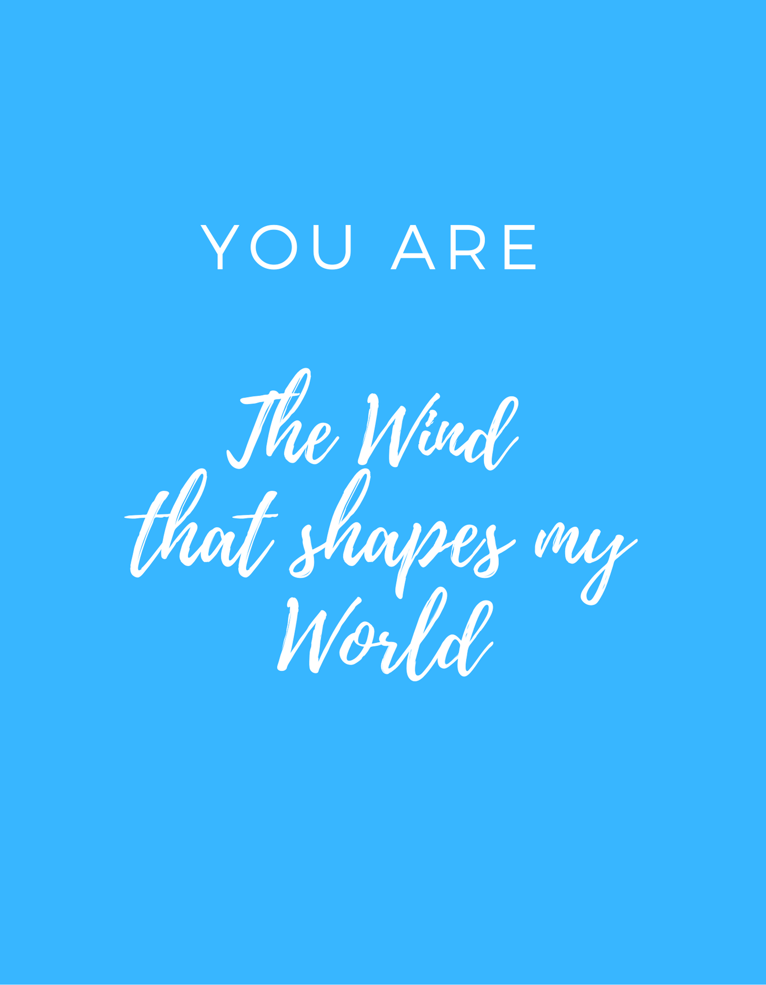 Greeting Cards  You ARE the wind that shapes my world