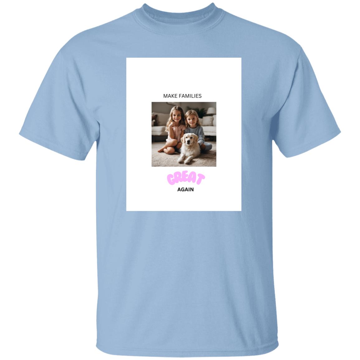 Make Families Great Again T-Shirt.  Caucasian Family