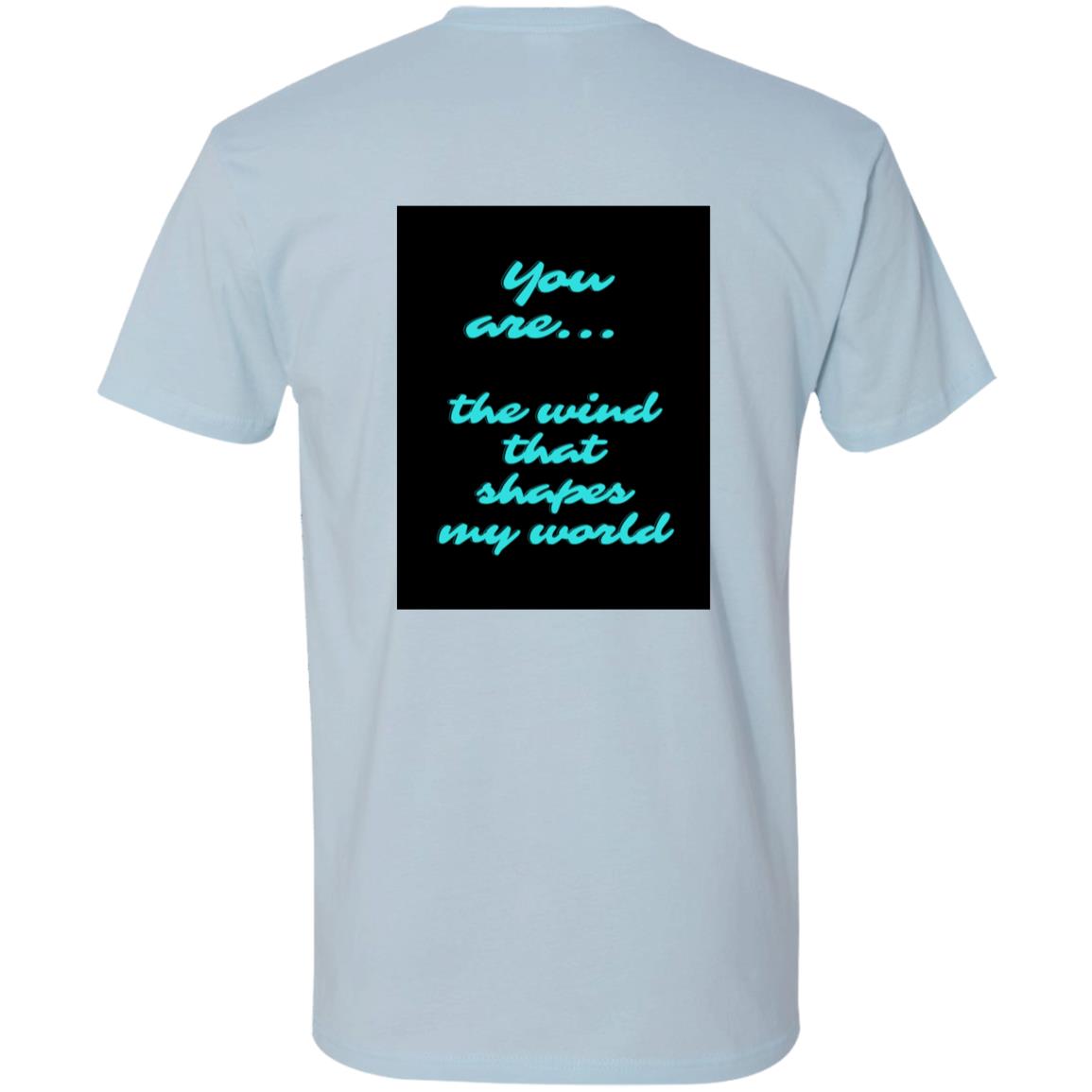 Love, You are the wind that shapes my world  - Premium Short Sleeve T-Shirt