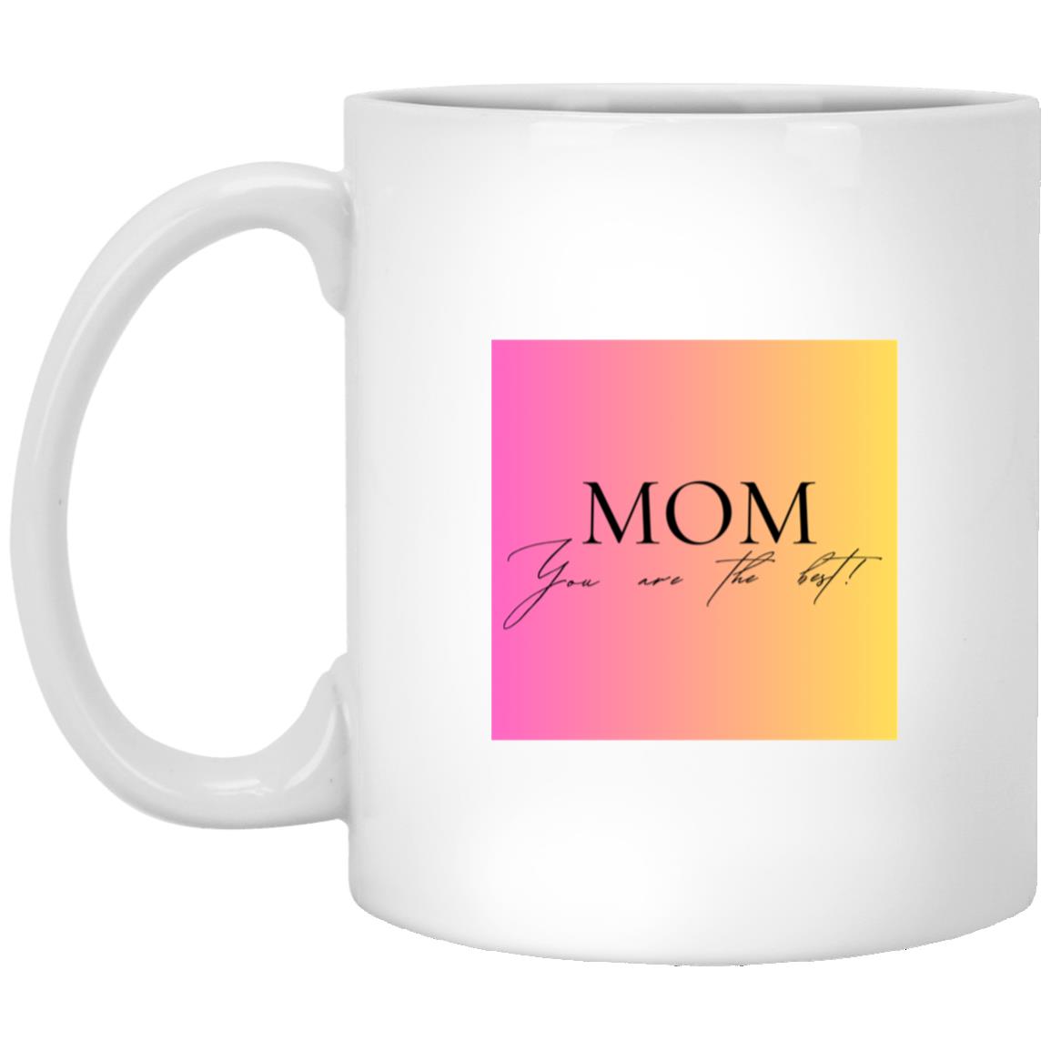 MOM You are the Best - Ceramic Mugs Style 17