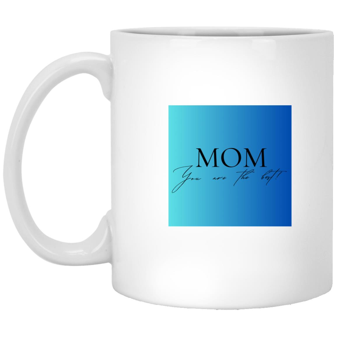 Mom You are the best - White Mug (Style 19)