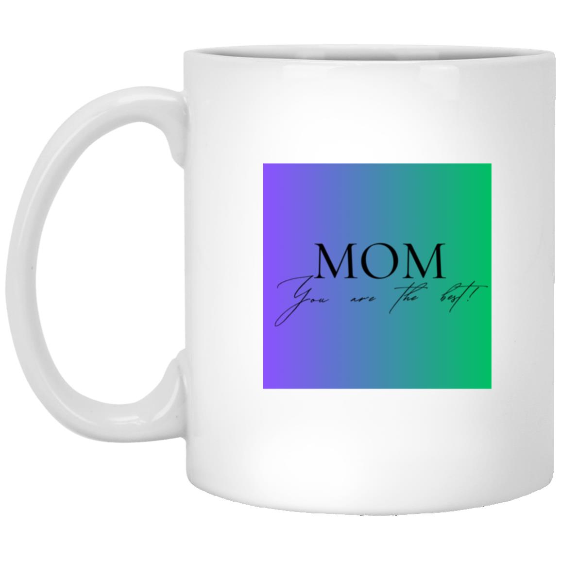 MOM You are the Best - White Ceramic Mugs Style 13
