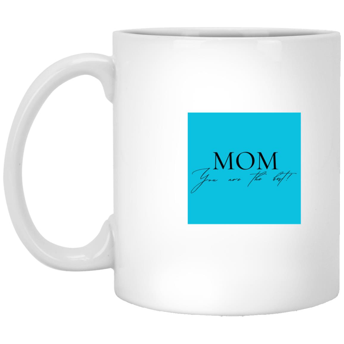 Mom You are the Best -  White Mug Style 34