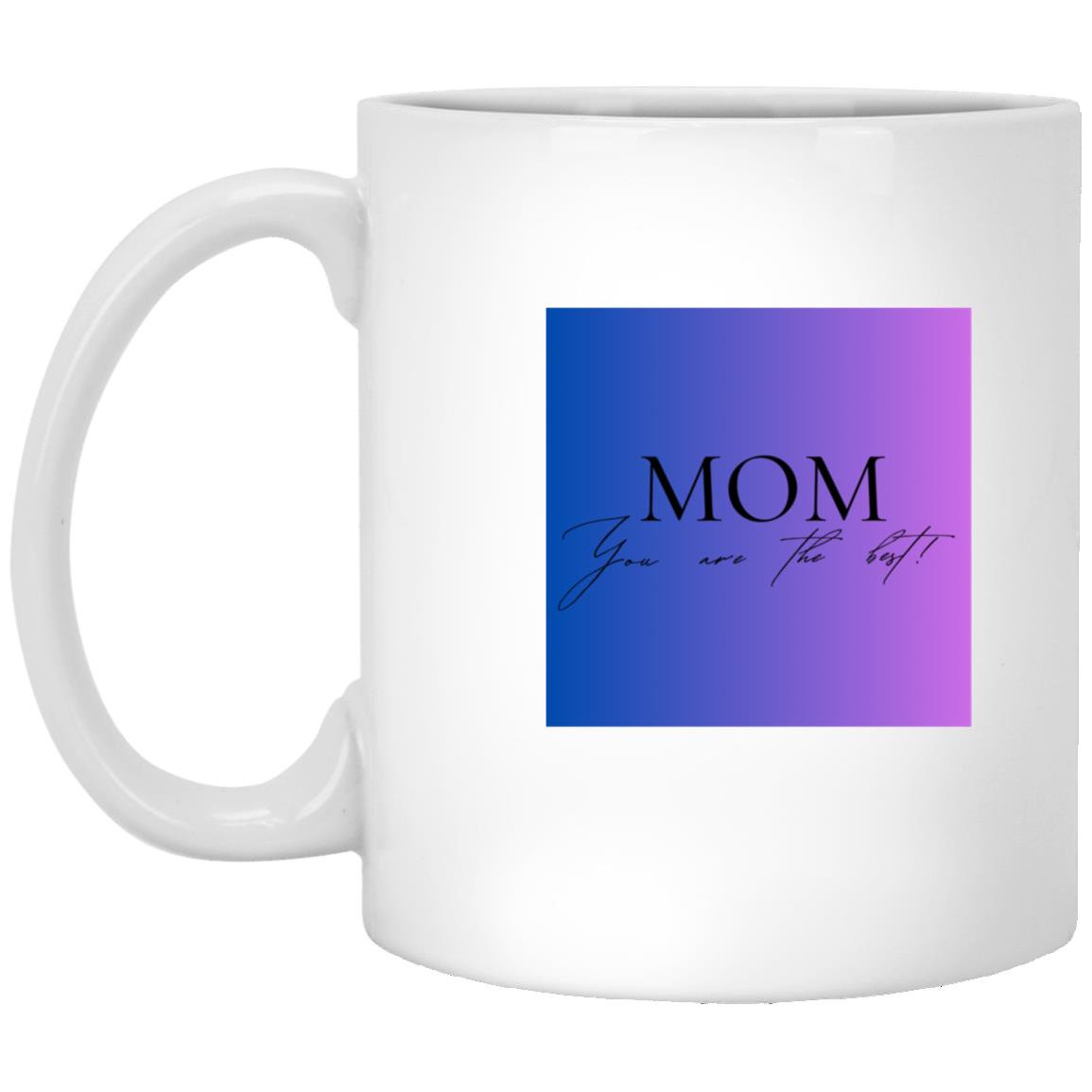 MOM You are the Best - White Ceramic Mugs  Style 18