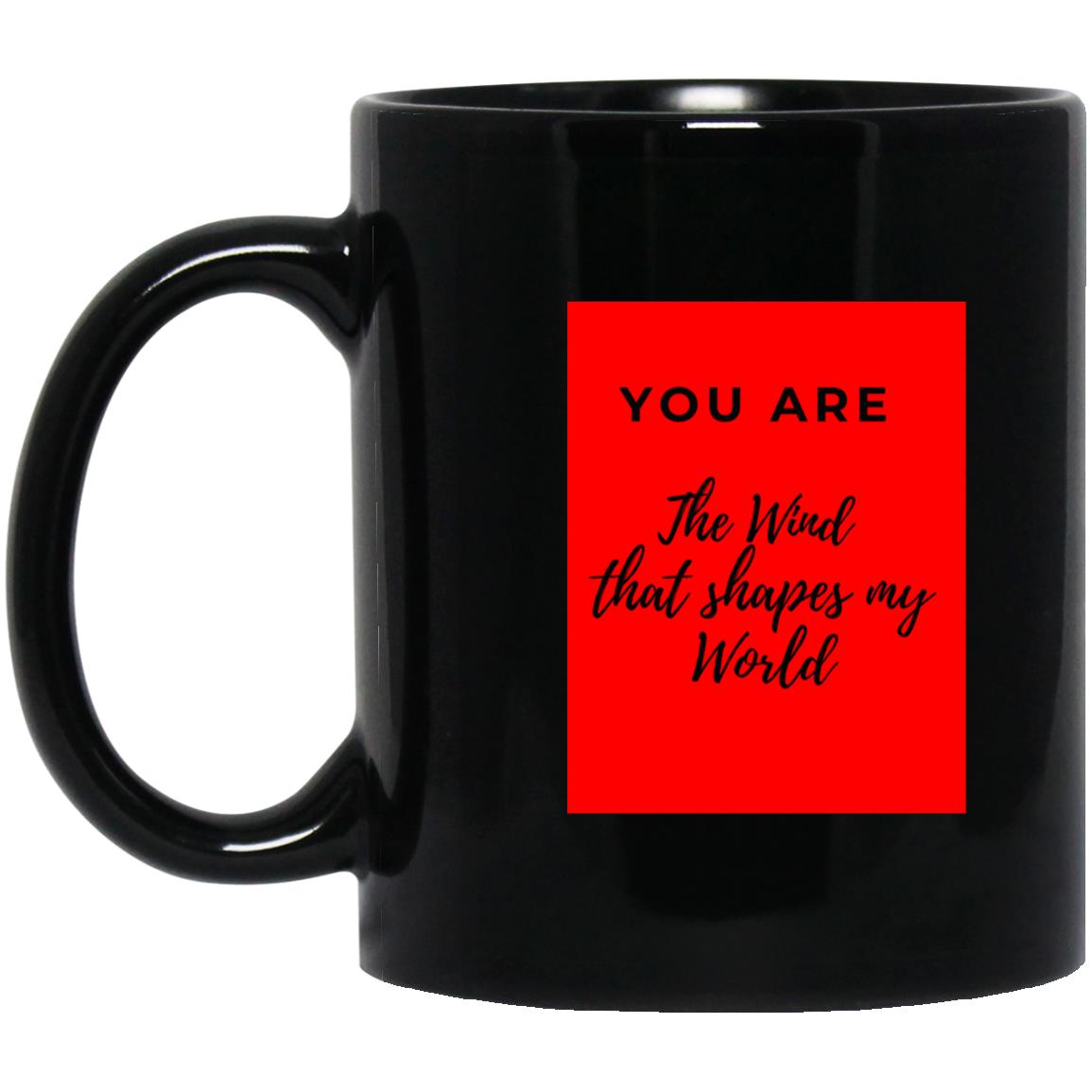 You are the Wind that shapes my world Mugs - Group 4