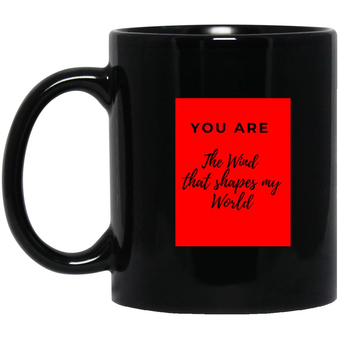 You are the Wind that shapes my world  Mugs - Group 5