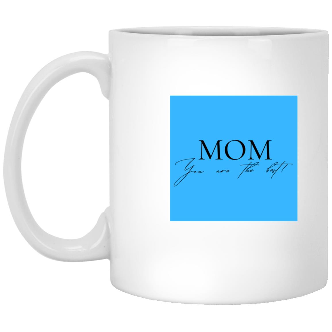 Mom You are the best -  White Mug Style 33